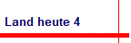 Land heute 4
